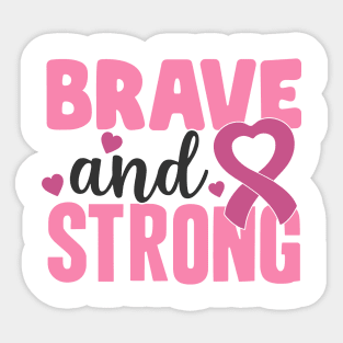 brave and strong Sticker